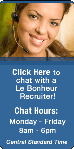 Click here to chat with a Le Bonheur Recruiter!